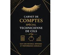 Carnet de Comptes Spécial Technicienne de Cils: Suivi des Revenus, Dépenses et Performance Annuelle