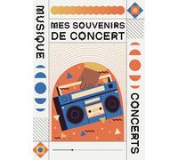 Carnet De Concert : Mes Souvenirs De Concert. Revivez Ces Expériences Mémorables