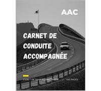 Carnet de Conduite Accompagnée, Livret de Suivi kilométrique AAC, 100 Pages.: Informations de trajets structurées et lisibles | Carnet à remplir date, ... points à améliorer. Format pratique 8,5"x11".