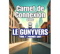 Carnet de Connexion avec Le Gunyvers - Notes, Réflexions, Créativité | Inspiré du roman Le Gunyvers: Un carnet illustré pour interagir avec l’univers ... espace créatif, pensées, émotions.