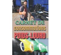Carnet de consommations poids-lourd: Ce carnet de 101 pages préremplies qui va simplifier la saisie du kilométrage et du litrage afin de déterminer la ... Se glisse partout grâce à son petit format.