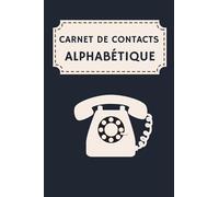 Carnet de Contacts Alphabétique: Répertoire Téléphonique Alphabétique de A-Z | Carnet d'adresse Alphabétique | 15,24 x 22,86 cm