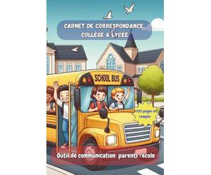 Carnet de correspondance : collège et lycée: Outil de communication entre les familles et l’établissement scolaire Facilite le lien entre parents et ... : tout est noté dans ce carnet dédié pour
