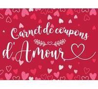 Carnet de coupons d'amour: Carnet de 50 bons pour les amoureux, Chéquier romantique pour les couples, Cadeau idéal pour les amoureux pour la Saint-Valentin, Noël ou Anniversaire