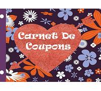Carnet de coupons: Livret de coupons à remplir vous-même, unique pour les anniversaires,fleuri coverture