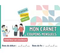 Carnet de Coupons Mensuels pour Déclaration Pajemploi (Version En Couleurs): La gestion de vos relevés d'heures et déclarations financières avec ce ... mensuels pour assistant(e)-maternel(le)