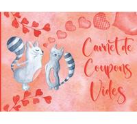 Carnet de Coupons Vides : 20 Bons d'Amour en couleur à remplir soi-même.: Livre de Bons. Chèques pour les amoureux. Super Idée cadeau Saint Valentin, un anniversaire ou pour le plaisir d'offrir.