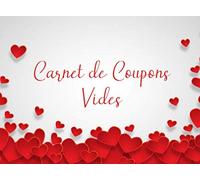 Carnet de coupons vides: Bon Pour à remplir soi-même - 20 Tickets en couleur - Chéquier d'amour Unique À offrir à la Saint-Valentin - cadeau d'anniversaire.