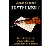 Carnet de cours INSTRUMENT-cours de solfege-livre partition piano debutant-le solfege violon-initiation musique enfant: livre instrument de musique ... solfege piano-apprendre la batterie