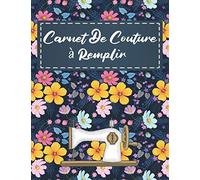 Carnet de Couture à Remplir: Cahier à Compléter : projets, croquis, matériel, mesures | Planificateur De Projet Pour Couturière | Parfait Cadeau Pour Couturière