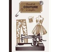 Carnet de Couture à remplir: Cahier Pratique pour Noter et Organiser ses Projets de Couture avec 50 Fiches de Projet à Compléter | Cadeau Idéal pour Couturière et Couturier