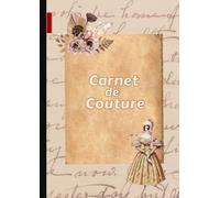 Carnet de couture à remplir: Journal à completer pour styliste couturière et couturier: | Parfait Cadeau original et pratique pour couturière et ... (Mesures,mercerie, Matériel, tissu etc.)