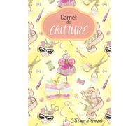Carnet de COUTURE: Carnet à remplir pour regroupez les détails de vos projets de mode, créations de couture, notez les mensurations, mercerie, choix ... x 22,86 ) de 103 pages, couverture brillante.