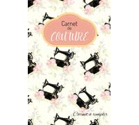 Carnet de COUTURE: Carnet à remplir pour regroupez les détails de vos projets de mode, créations de couture, notez les mensurations, mercerie, choix ... x 22,86 ) de 103 pages, couverture brillante.