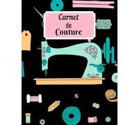 Carnet de Couture: Carnet de bord couture 200 pages grand format A4 pour 100 projets à remplir : Planificateur de projet pour couturière pré-remplis ... styliste, créateur et amoureux de la couture,