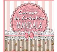 Carnet de Création Mandala: Apprendre à dessiner des mandalas: Cahier de grilles circulaires 120 pages 21 * 21 cm pour faciliter la création de vos ... et Créer des Magnifiques Mandalas uniques !