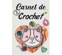 Carnet de Crochet: Journal de suivi à remplir pour consigner toutes vos idées et créations ... pour enregistrer vos projets et créations… au format A5 (15 x 23 cm)