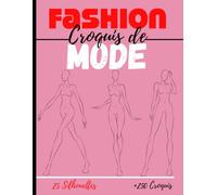 Carnet de croquis de mode: +250 Figures de silhouettes de mannequins pour dessiner ses envies de vêtements, idéal pour les créateurs de mode et les ... pages - jeu de 10 silouhettes - 8,5 * 11 in I