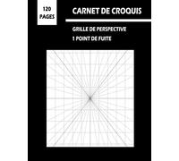 Carnet de croquis grille de perspective 1 point de fuite 120 pages: Grille de perspective 1 point 120 pages 21.59 cm x 27.94 cm idéal dessin perspective