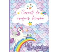 Carnet de croquis licorne: Apprendre à dessiner | Papier à croquis pour le dessin, le griffonnage | Cadeau pour les filles