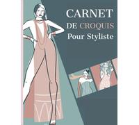 Carnet De Croquis Pour les stylistes: Plus de 100 silhouettes féminines différentes pour apprendre à dessiner la mode comme un styliste et jeunes créateurs de mode .