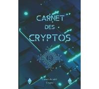 Carnet de cryptos: Carnet de suivi cryptos à remplir: Journal de bord à compléter , Carnet de suivi de vos investissement à remplir.Ce carnet est idéal pour noter et suivre vos Crypto monnaie
