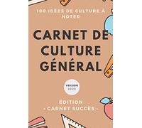 Carnet de culture générale: Carnet de culture à remplir et à personnaliser. Optimiser votre mémoire avec 100 idées de culture générale. Idéal pour dissertations