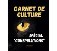 Carnet de Culture - Spécial Conspirations: Explorations intellectuelles pour éclats de connaissances!