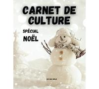 Carnet de Culture - Spécial Noël: Explorations intellectuelles pour éclats de connaissances!