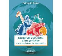 Carnet de curiosités d’un géologue et autres brèves de laboratoire