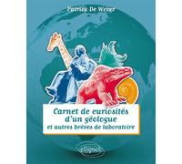 Carnet de curiosités d’un géologue et autres brèves de laboratoire Volume 2 - Wever De - Ellipses - broché - Etude