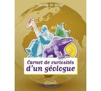 Carnet de curiosités d'un géologue - Wever De - Ellipses - broché - Etude