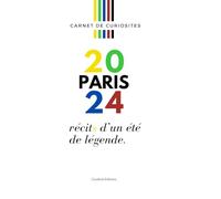 Carnet de curiosités - Paris 2024: Récits d'un été de légende
