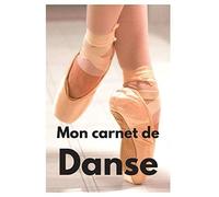 Carnet De Danse: Danse Classique Modern Jazz Hip Hop Danse Latine Claquettes