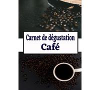 Carnet de dégustation café: 50 fiches de dégustation à remplir, journal de suivi pour amateurs ou professionnels, idée cadeau livre café