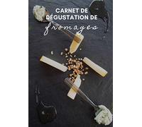 Carnet de dégustation de fromages: journal de bord pour les amateurs de fromage | pour noter les caractéristiques et garder une trace de vos fromages préférés |120 fiches à remplir - format pratique