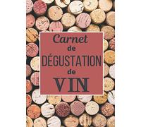 Carnet de dégustation de vin: Carnet d'oenologie | 100 fiches de dégustation à remplir | Pour tous les amateurs de bon vins