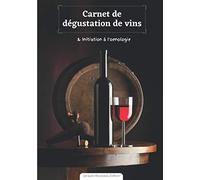 Carnet de dégustation de vins: Inclus : initiation à l'oenologie | + de 150 fiches à remplir | Cadeau pour amateur de vins | 17 x 25cm