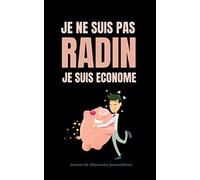 Carnet de dépenses journalières - JE NE SUIS PAS RADIN JE SUIS ECONOME: vos dépenses au jour le jour