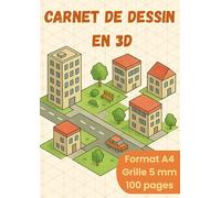 Carnet de dessin 3D: Carnet pratique pour apprendre le dessin 3D avec double grille isométrique fine 5 mm - 100 pages A4 - trois dimensions, volumes, ... et ombres pour adultes et enfants débutants.