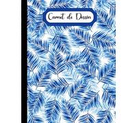 Carnet de Dessin: Cahier pour le dessin, l'écriture, la peinture, l'esquisse ou le griffonnage, 110 pages, 8,5 x 11 (Couverture Premium Fleurs)