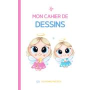 Carnet de dessin Enfant: Cahier de dessin A4 100 pages de feuilles blanches | Jolie Couverture Anges Fées | Cahier vierge Grand format pour apprendre ... pour la Vie: Des souvenirs pour la Vie