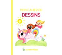 Carnet de dessin Enfant: Cahier de dessin A4 100 pages de feuilles blanches | Jolie Couverture Licorne Rigolote | Cahier vierge Grand format pour apprendre à dessiner: Des souvenirs pour la Vie