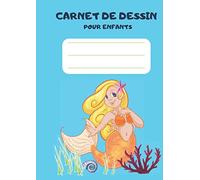 Carnet de dessin petite sirène blonde Carnet de dessin pour fille 4-8 ans 100 pages format A4 pour dessiner, gribouiller ou apprendre à dessiner (Carnet de dessin pour enfants)