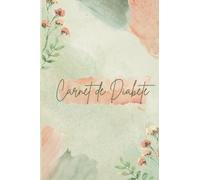 Carnet De Diabète Petit: Carnet De Poche Pour Le Suivi Des Taux De Glycémie, Journal De Bord pour un Suivi Journalier Avant/Après Repas Et Coucher, ... Remplir Pour 1 ans Ou 54 Semaines, Format A6
