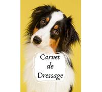 Carnet de Dressage: Carnet de Dressage pour chien & chiot | Suivez l'apprentissage de votre chien | Journal d'apprentissage | Carnet d'éducation | Format idéal, 6x9" | Idée cadeau