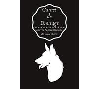 Carnet de Dressage: Suivez l'apprentissage de votre chien: Carnet de Dressage pour chien & chiot | Suivez l'apprentissage de votre chien | Journal ... | Format idéal, 6x9" | Idée cadeau