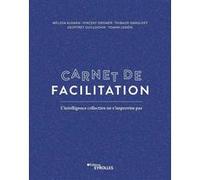 Carnet de facilitation Vincent Dromer (Auteur), Melissa Aldana (Auteur), Yoann Lemeni (Auteur), Geoffrey Guillochin (Auteur), Thibaud Gangloff (Auteur)