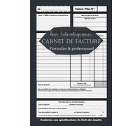 Carnet de Facture Auto Entrepreneur : Carnet de facturation avec feuillets numérotés (Professionnel et Particulier): Conforme aux Obligations Comptables des Micro Entrepreneurs Bloc de 100 Liasses