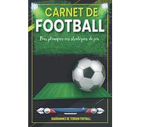Carnet de Football: Pour planifier vos stratégies de jeu | Cahier tactique de 100 pages de modèles vierges | Diagrammes de terrain de football